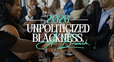 2026 The Unpoliticized Blackness. A Brunch.