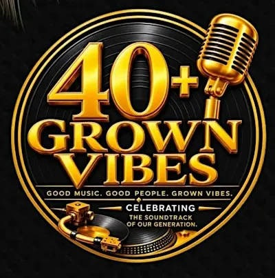 40+ Grown Vibes