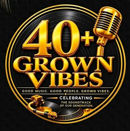 40+ Grown Vibes