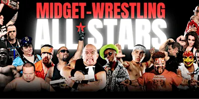 MIDGET-WRESTLING ALL*STARS LIVE! IT'S HUGE IN GRIFFITH, IN!