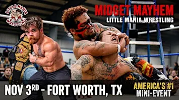 Little Mania Mini Wrestling -Invades - Fort Worth,TX
