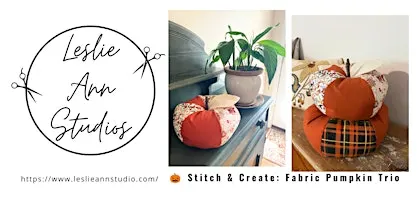 Stitch & Create: Fabric Pumpkin Trio | Fall Sewing Workshop