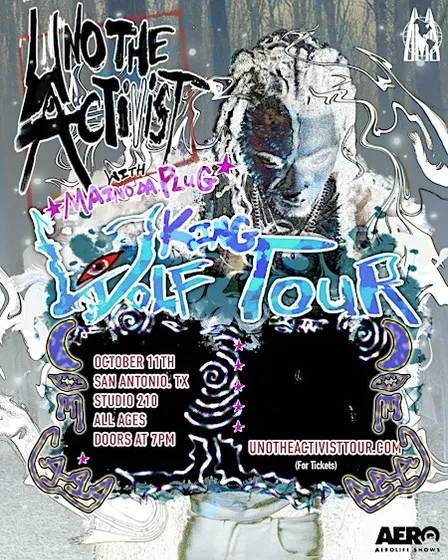 OCTOBER 11th: UnoTheActivist Live in San Antonio, TX