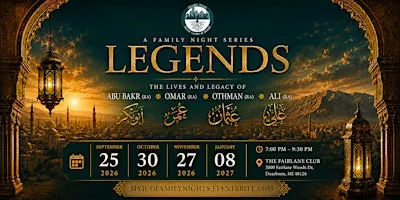 LEGENDS | A Family Night Series with Ustadh Majed Mahmoud (Session 1)