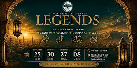 LEGENDS | A Family Night Series with Ustadh Majed Mahmoud (Session 1)