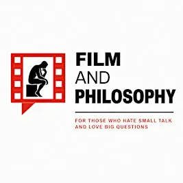 Film & Philosophy: For those who hate small talk and love big questions!