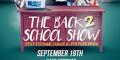 Dad Bod Presents: The Back 2 School Show feat Stephanie Cashapp & 8th Floor