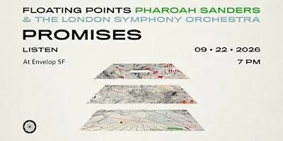 Floating Points, Pharoah Sanders & the LSO - Promises : LISTEN (7 pm)