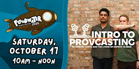 Floodwater Improv Workshop: Intro to Provcasting