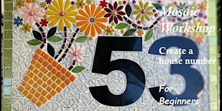 Mosaic Workshop - Create a House Number - Saturday 28th November