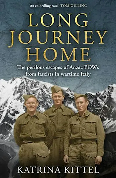 Long Journey Home: The perilous escapes of Anzac POWs in wartime Italy