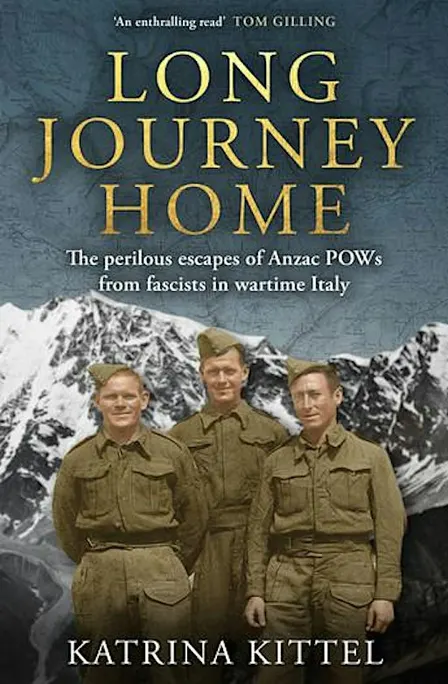Long Journey Home: The perilous escapes of Anzac POWs in wartime Italy