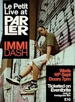Le Petit Live at Parler, Immi Dash