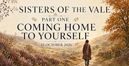Sisters of the Vale: Part One | Coming Home to Yourself
