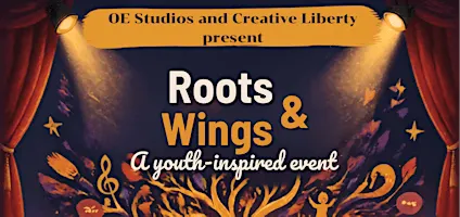 OE Studios & Creative Liberty Present: Roots & Wings