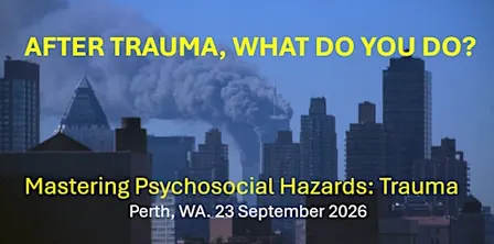 Mastering Psychosocial Hazards: Trauma