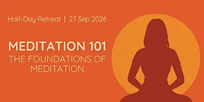 Haf-Day Retreat: Meditation 101 – The Foundations of Meditation