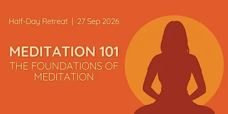 Haf-Day Retreat: Meditation 101 – The Foundations of Meditation