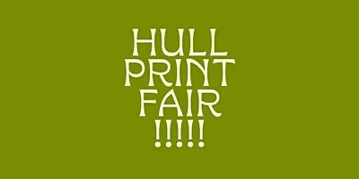 Hull Print Fair 2026