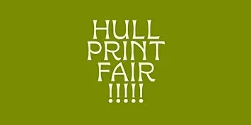 Hull Print Fair 2026