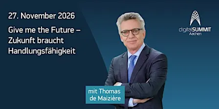 digitalSUMMIT Aachen 2026 mit Dr. Thomas de Maizière