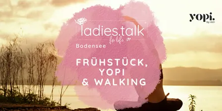 ladies.talk®| Bodensee – Frühstück & yopi
