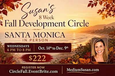 Susan’s 8 Week (Fall 2026) IN PERSON Development Circle