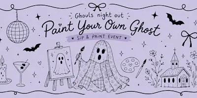 Ghouls Night Out - Paint Your Own Ghost!