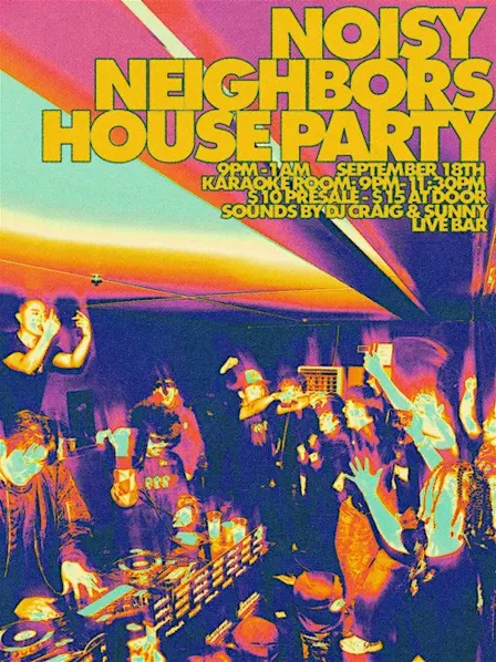 Noisy Neighbors House Party