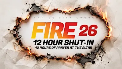 FIRE 26 | 12 Hour Prayer Shut - In