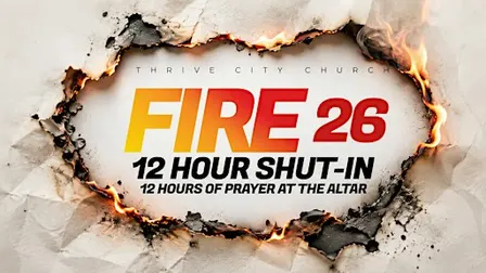 FIRE 26 | 12 Hour Prayer Shut - In