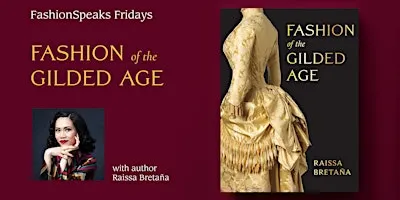 FashionSpeak Fridays: Fashion of the Gilded Age