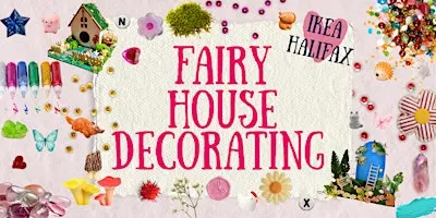 Fairy House Decorating at Ikea Halifax