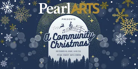 Pearl Arts Presents: A Community Christmas