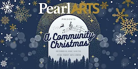 Pearl Arts Presents: A Community Christmas