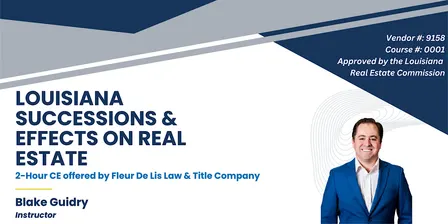 Louisiana Successions & Effects on Real Estate