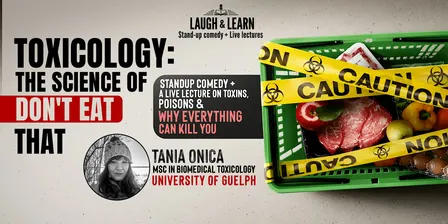 Toxicology: Don’t Eat That | Live Lectures + Stand-Up Comedy Ottawa