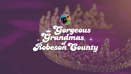 Gorgeous Grandmas of Robeson County 2026