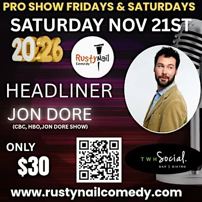 Rusty Nail Comedy Club Saturdays:Jon Dore*8 PM showtime