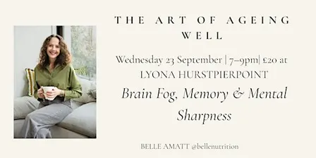 The Art of Ageing Well - Brain Fog, Memory & Mental Sharpness