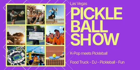 PickleX x K-Pop: Las Vegas Pickleball Show