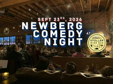 Newberg Comedy Night @ Stoller - Newberg, OR