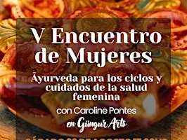QUINTO ENCUENTRO DE MUJERES  - Ayurveda, ciclos y cuidados