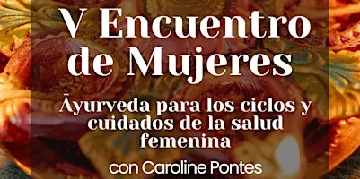 QUINTO ENCUENTRO DE MUJERES  - Ayurveda, ciclos y cuidados