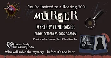 Luzerne County CAC Presents a Roaring '20s Murder Mystery Fundraiser!