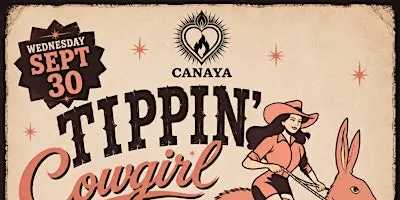 Tippin’ Cowgirl: Cowgirls & Cocktails at Canaya!
