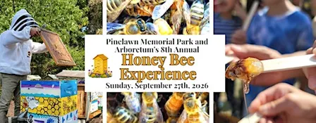 Buzz on Over to Pinelawn for our 8th Annual Honeybee Experience!