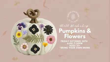 Adult Workshop: Pumpkins & Flowers