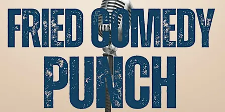 Fried Comedy Punch