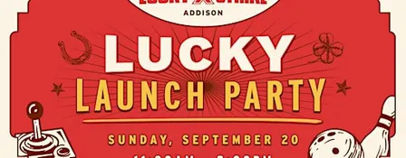 Lucky Strike Addison Lucky Launch Party!